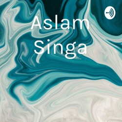 Aslam Singa