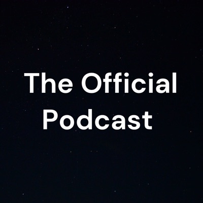 The Official Podcast