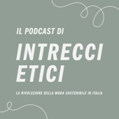 Il podcast di Intrecci Etici: la moda sostenibile in Italia - Intrecci Etici