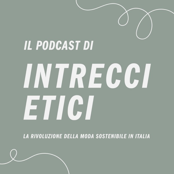 Il podcast di Intrecci Etici: la moda sostenibile in Italia