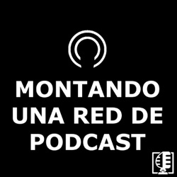 El uso del video en un podcast | Montando una Red de Podcast 30