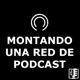 Montando una red de Podcast