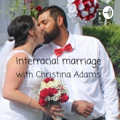 Interracial Marriage With Christina Adams