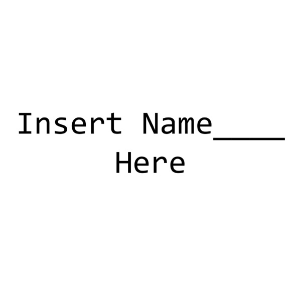 Insert Name Here