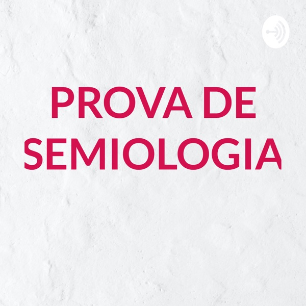 PROVA DE SEMIOLOGIA 