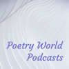 Poetry World Podcasts - POETRY WORLD