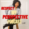 Respect My Perspective With Alesha Nicole - Alesha Nicole