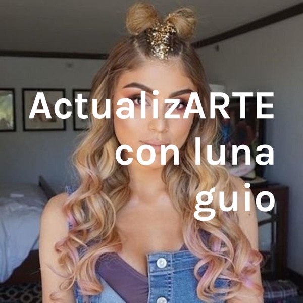 ActualizARTE con luna guio