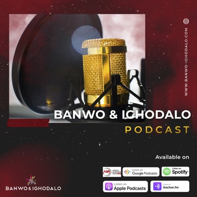 Banwo & Ighodalo Podcast