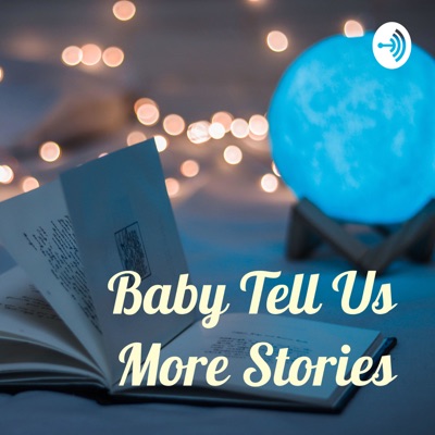 Baby Tell Us More Stories