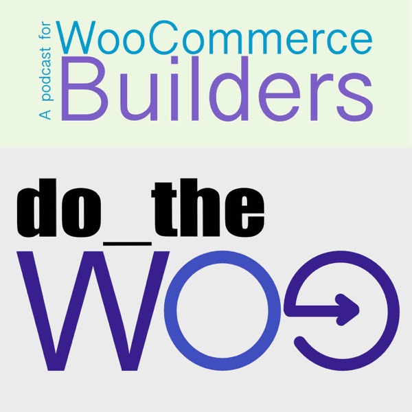 Do the Woo - A WooCommerce Podcast Artwork