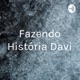 Fazendo História Davi