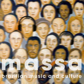 Massa: Brazilian Music & Culture - Juliana Cantarelli Vita & Schuyler Whelden