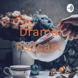 Drama Podcast