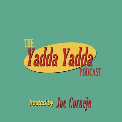 The Yadda Yadda Podcast