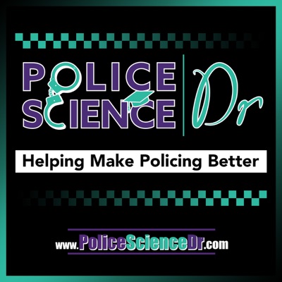 Police Science Dr Podcast, making research accessible to the police practitioner