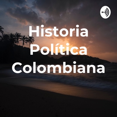 Historia Política Colombiana