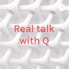 Real talk with Q artwork
