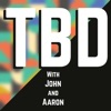 TBD with John and Aaron artwork