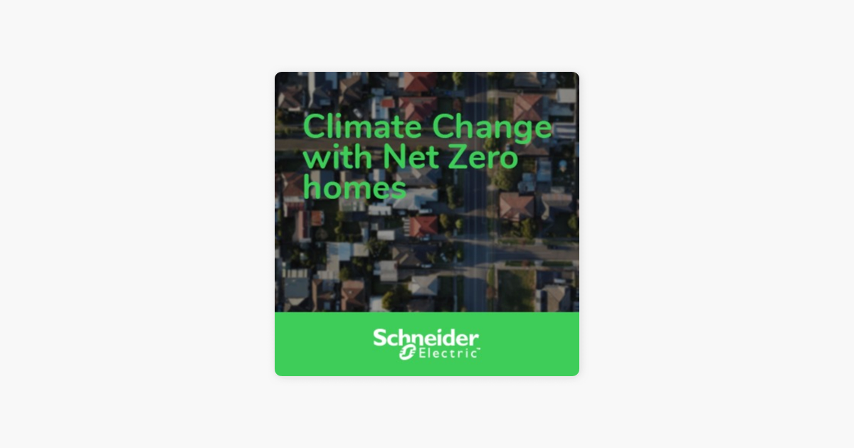 Climate Change with Net Zero Homes sur Apple Podcasts