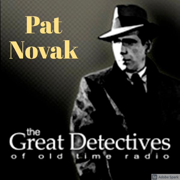 The Great Detectives Present Pat Novak for Hire