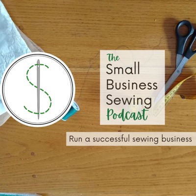 The Small Business Sewing Podcast