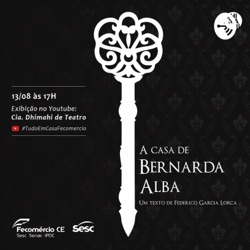 Divulgação da Casa de Bernarda Alba de Garcia Lorca pela Cia Dhimahi de Teatro