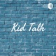 Kid Talk