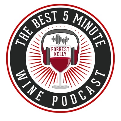 The Best 5 Minute Wine Podcast The Best 5 Minute Wine Podcast