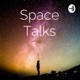Space Talks
