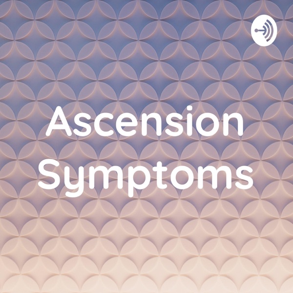 Ascension Symptoms