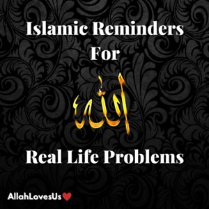 Islamic Reminders For Real Life Problems