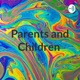 Parents and Children 