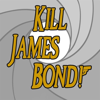 Kill James Bond! Kill James Bond!
