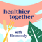 Healthier Together