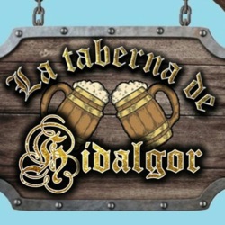 La Taberna De Hidalgor Ep. 66: 