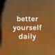 better yourself daily