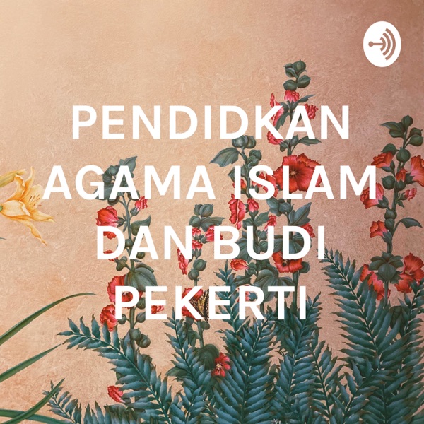 PENDIDKAN AGAMA ISLAM DAN BUDI PEKERTI
