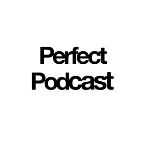 Perfect Podcast