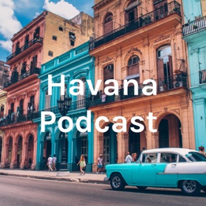 Havana Podcast