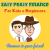 Easy Peasy Finance for Kids and Beginners - Easy Peasy Finance