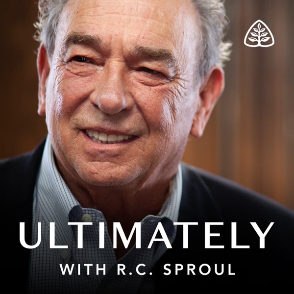 Ultimately with R.C. Sproul