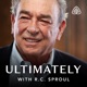 Ultimately with R.C. Sproul