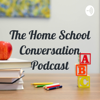 The Home School Conversation Podcast (Exploring the homeschool perspective) - Ashley Davis
