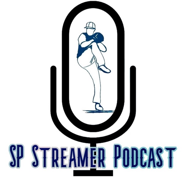 SP Streamer Fantasy Baseball Podcast
