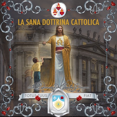 La sana dottrina cattolica La sana dottrina cattolica