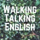 Walking Talking English 