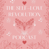 The Self-Love Revolution Podcast - Hannah Harmon