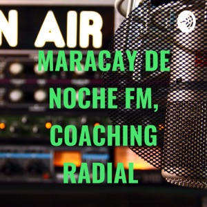 MARACAY DE NOCHE FM, COACHING RADIAL