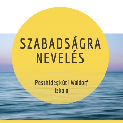 Szabadságra nevelés - A Waldorf-pedagógiáról közérthetően Szabadságra nevelés - A Waldorf-pedagógiáról közérthetően